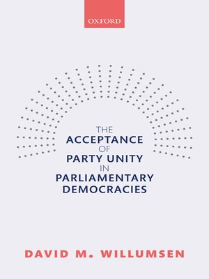 cover image of The Acceptance of Party Unity in Parliamentary Democracies
